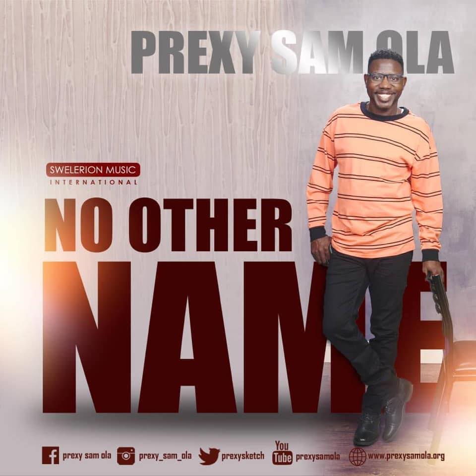No Other Name - Prexy Sam Ola